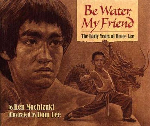 Cover image for Be Water, My Friend: The Early Years of Bruce Lee