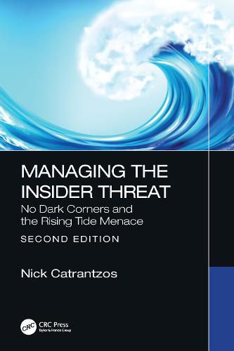 Cover image for Managing the Insider Threat: No Dark Corners and the Rising Tide Menace