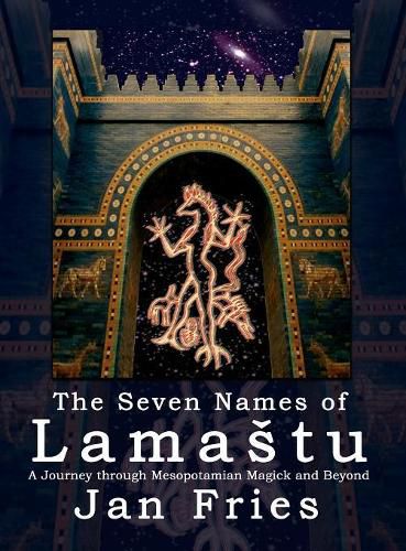 Cover image for The Seven Names of Lamastu: A Journey through Mesopotamian Magick and Beyond