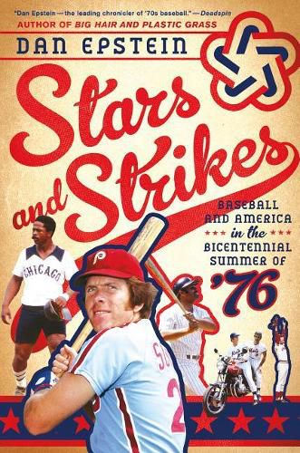 Cover image for Stars and Strikes: Baseball and America in the Bicentennial Summer of '76