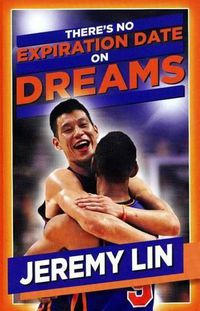 Cover image for Jeremy Lin: There's No Expiration Date on Dreams