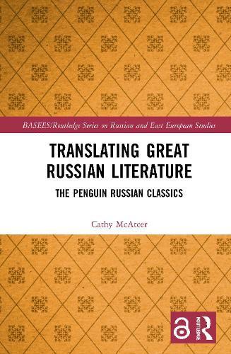 Cover image for Translating Great Russian Literature: The Penguin Russian Classics