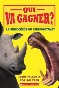 Cover image for Qui Va Gagner? Le Rhinoceros Ou l'Hippopotame?