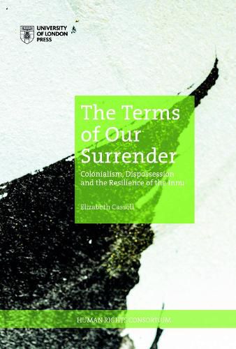 Cover image for The Terms of Our Surrender: Colonialism, Dispossession and the Resistance of the Innu