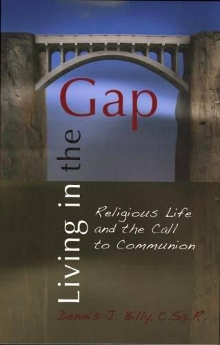 Living in the Gap: Religious Life and the Call to Communion