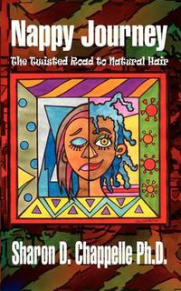 Cover image for Nappy Journey: The Twisted Road to Natural Hair