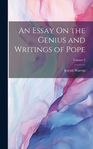 Cover image for An Essay On the Genius and Writings of Pope; Volume 2