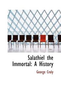 Cover image for Salathiel the Immortal: A History