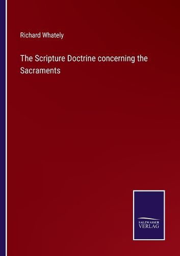 Cover image for The Scripture Doctrine concerning the Sacraments