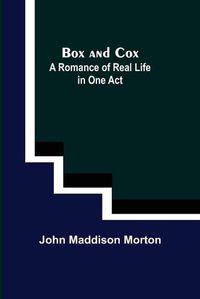 Cover image for Box and Cox: A Romance of Real Life in One Act