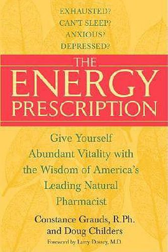 Cover image for The Energy Prescription: Give Yourself Abundant Vitality with the Wisdom of America's Leading Natural Pharmacist