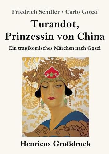 Turandot, Prinzessin von China (Grossdruck): Ein tragikomisches Marchen nach Gozzi