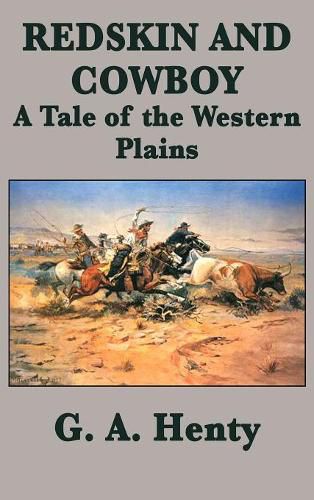 Cover image for Redskin and Cowboy A Tale of the Western Plains