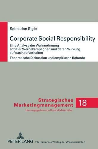 Cover image for Corporate Social Responsibility: Eine Analyse Der Wahrnehmung Sozialer Werbekampagnen Und Deren Wirkung Auf Das Kaufverhalten- Theoretische Diskussion Und Empirische Befunde