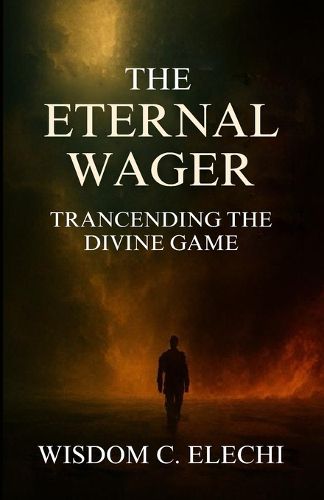 Cover image for The Eternal Wager Transcending the Divine Game