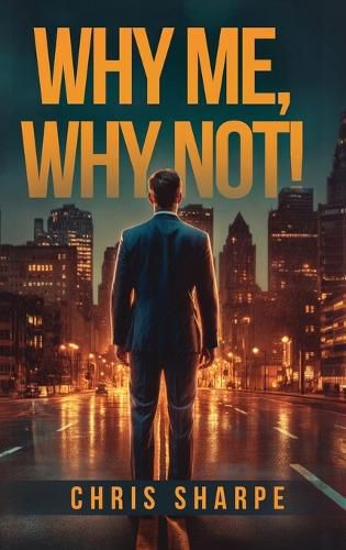 Cover image for Why Me, Why Not!