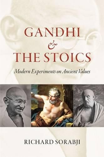 Cover image for Gandhi and the Stoics: Modern Experiments on Ancient Values