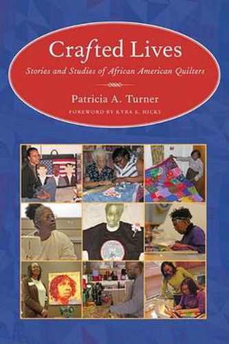 Crafted Lives: Stories and Studies of African American Quilters