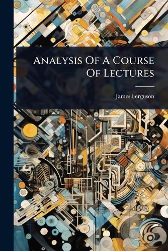 Cover image for Analysis Of A Course Of Lectures