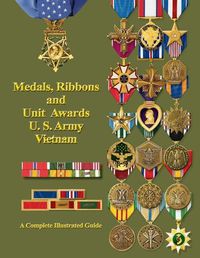 Cover image for Medals, Ribbons and Unit Awards of the U. S. Army Vietnam