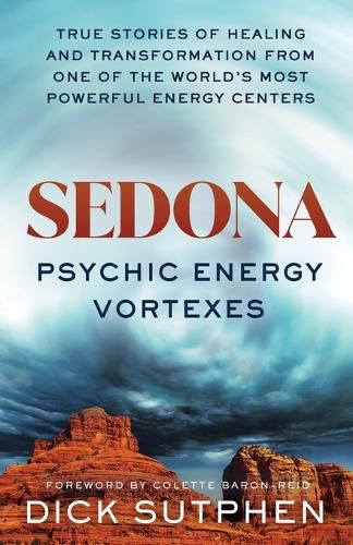 Cover image for Sedona, Physchic Energy Vortexes: True Stories of Healing and Transformation from One of the World's Most Powerful Energy Centers