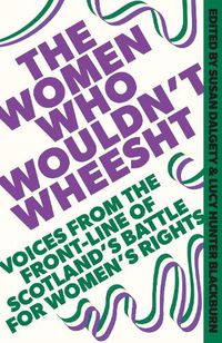 Cover image for The Women Who Wouldn't Wheesht