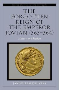 Cover image for The Forgotten Reign of the Emperor Jovian (363-364): History and Fiction