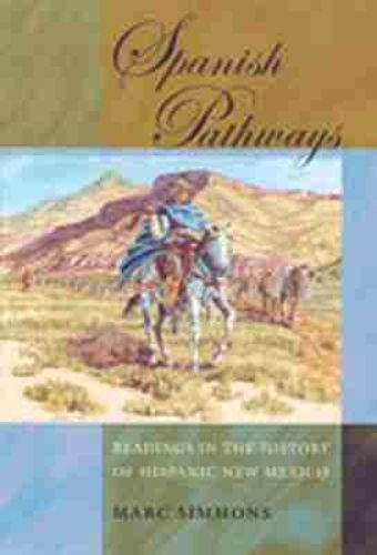 Cover image for Spanish Pathways: Readings in the History of Hispanic New Mexico