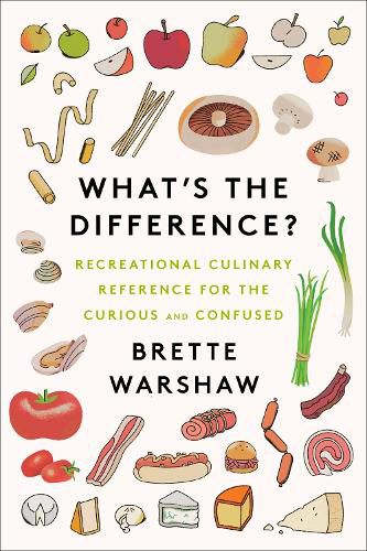 Cover image for What's the Difference?: Recreational Culinary Reference for the Curious and Confused