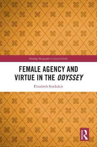 Cover image for Female Agency and Virtue in the Odyssey