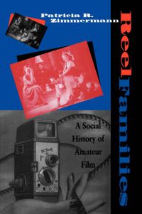 Cover image for Reel Families: A Social History of Amateur Film