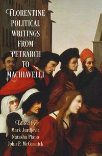 Cover image for Florentine Political Writings from Petrarch to Machiavelli