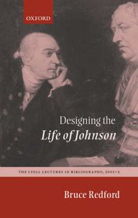 Cover image for Designing the Life of Johnson: The Lyell Lectures, 2001-2