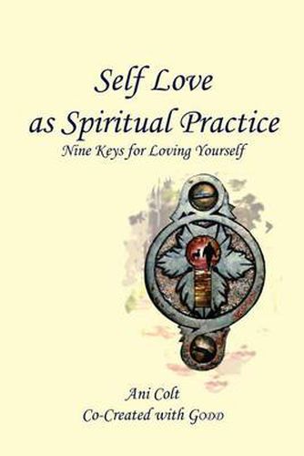 Cover image for Self Love as Spiritual Practice: Nine Keys for Loving Yourself