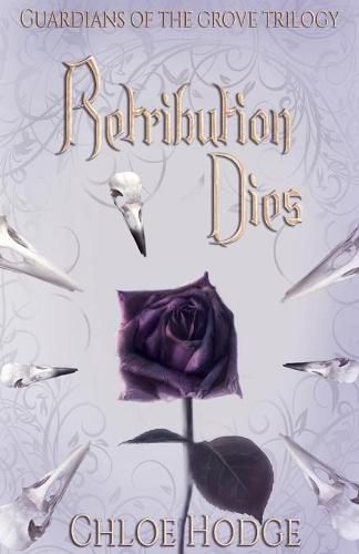 Retribution Dies: Guardians of the Grove Trilogy