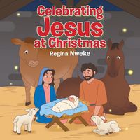 Cover image for Celebrating Jesus at Christmas