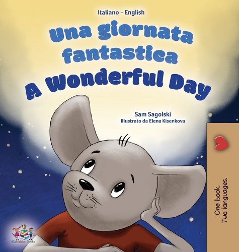 Cover image for A Wonderful Day (Italian English Bilingual Children's Book