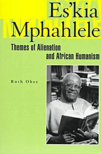 Cover image for Es'kia Mphahlele: Themes of Alienation and African Humanism