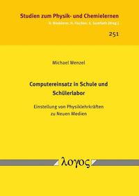 Cover image for Computereinsatz in Schule Und Schulerlabor: Einstellung Von Physiklehrkraften Zu Neuen Medien