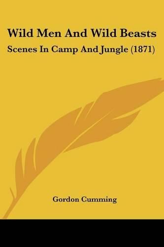 Cover image for Wild Men and Wild Beasts: Scenes in Camp and Jungle (1871)