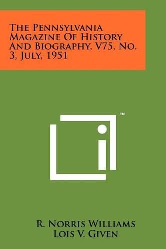 Cover image for The Pennsylvania Magazine of History and Biography, V75, No. 3, July, 1951