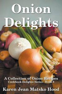 Cover image for Onion Delights Cookbook