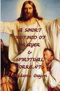 Cover image for A Short Method of Prayer & Spiritual Torrents