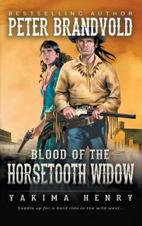 Cover image for Blood of the Horsetooth Widow: A Western Fiction Classic