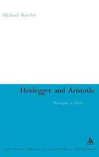 Cover image for Heidegger and Aristotle: Philosophy as Praxis