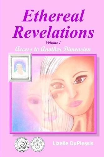 Cover image for Ethereal Revelations - Volume I: Access to Another Dimension