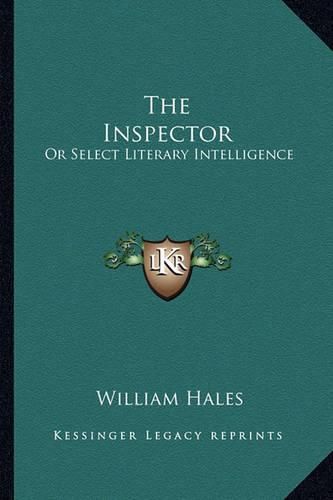 Cover image for The Inspector: Or Select Literary Intelligence