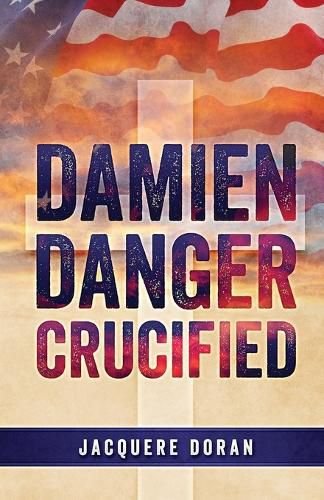 Cover image for Damien Danger Crucified