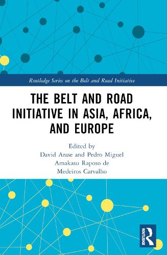 Cover image for The Belt and Road Initiative in Asia, Africa, and Europe