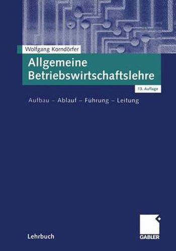 Cover image for Allgemeine Betriebswirtschaftslehre: Aufbau - Ablauf - Fuhrung - Leitung